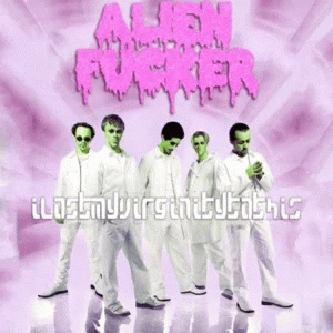 Alien Fucker : I Want It That Way